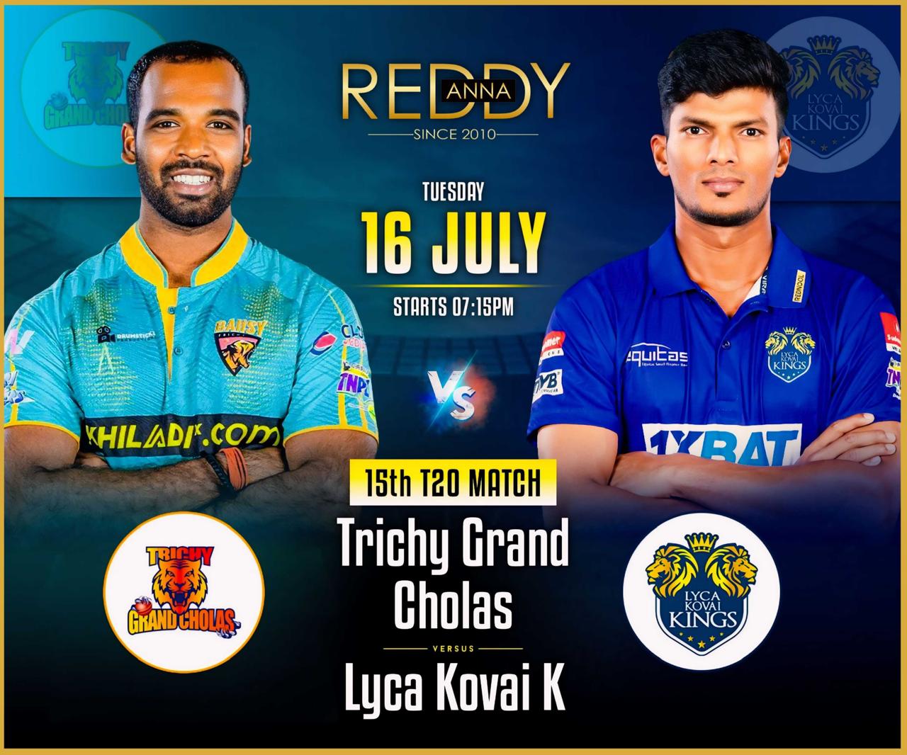 Lyca Kovai Kings and Trichy Grand Cholas – Reddy Anna